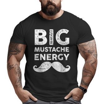 Big Mustache Fathers Day For Men Dad Joke Pun Big and Tall Men T-shirt | Mazezy