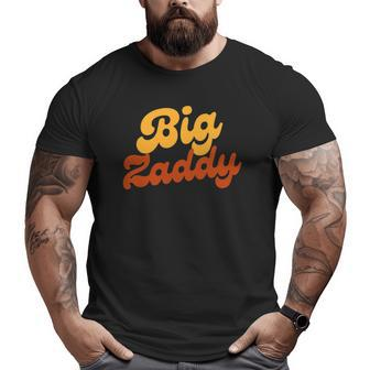 Big Zaddy Fathers Day Retro Style Big and Tall Men T-shirt | Mazezy