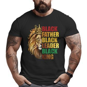 Black Father Black King Black Leader Fathers Day Junenth Big and Tall Men T-shirt | Mazezy