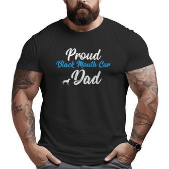 Black Mouth Cur Owner Dog Dad Father Daddy Big and Tall Men T-shirt | Mazezy