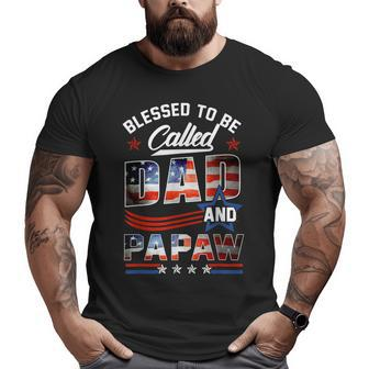Blessed To Be Called Dad And Papaw Fathers Day America Flag Big and Tall Men T-shirt | Mazezy