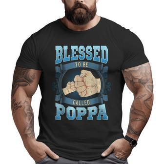 Blessed To Be Called Poppa Poppa Fathers Day Big and Tall Men T-shirt | Mazezy