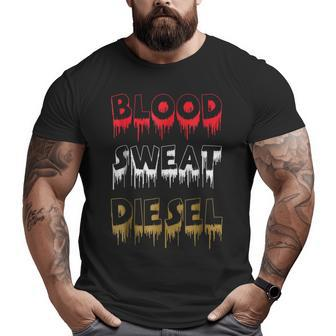 Blood Sweat Diesel Mechanic Truck Driver Idea Big and Tall Men T-shirt | Mazezy