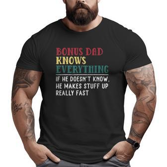 Bonus Dad Knows Everything Father's Day For Bonus Dad Big and Tall Men T-shirt | Mazezy