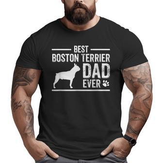 Boston Terrier Dad Best Dog Owner Ever Big and Tall Men T-shirt | Mazezy