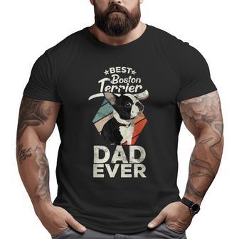 Boston Terrier For Men Best Boston Terrier Dad Ever Big and Tall Men T-shirt | Mazezy