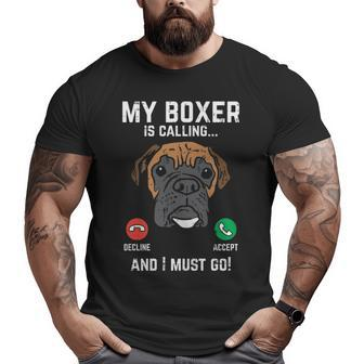 Boxer Is Calling I Must Go Animal Pet Dog Lover Gif Big and Tall Men T-shirt | Mazezy