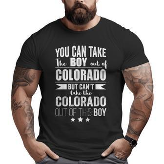 You Can Take The Boy Out Of Colorado But Can't Take The Colorado Out Of This Boy Big and Tall Men T-shirt | Mazezy