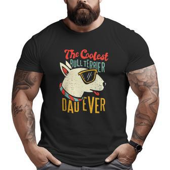 Bull Terrier Dog Lover Coolest Dad Big and Tall Men T-shirt | Mazezy