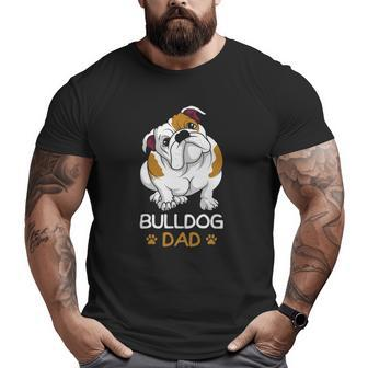Bulldog Dad English Bulldog Dog Owner For Men Big and Tall Men T-shirt | Mazezy