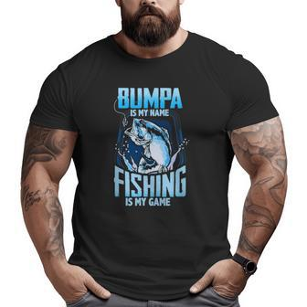 Bumpa Is My Name Fishing Is My Game Father's Day Big and Tall Men T-shirt | Mazezy