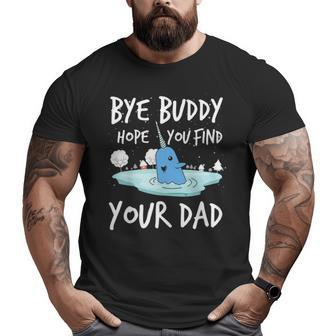 Bye Buddy Hope You Find Your Dad Elf Christmas Big and Tall Men T-shirt | Mazezy