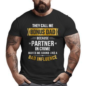 Call Me Bonus Dad Partner In Crime For Father's Day Big and Tall Men T-shirt | Mazezy