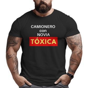 Camionero Con Novia Toxica Big and Tall Men T-shirt | Mazezy