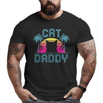 Cat Daddy Dad Fathers Day Retro Summer Cat Papa Big and Tall Men T-shirt | Mazezy