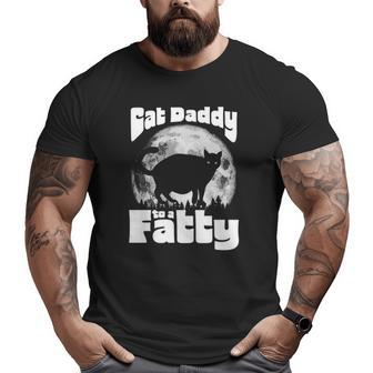 Cat Daddy To A Fatty Vintage Full Moon & Chonk Dad Big and Tall Men T-shirt | Mazezy