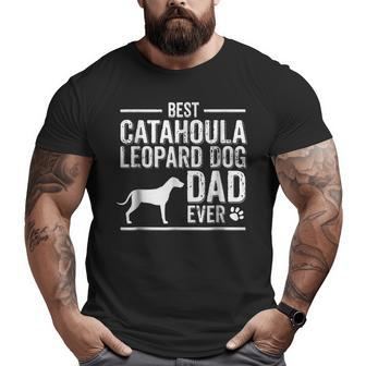 Catahoula Leopard Dad Best Dog Owner Ever Big and Tall Men T-shirt | Mazezy