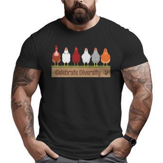 Celebrate Diversity Farm Pet Cute For Chicken Lovers Big and Tall Men T-shirt | Mazezy