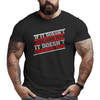 Challenge Yourself Motivational Quote Exercise Fitness Gym Big and Tall Men T-shirt | Mazezy