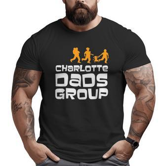Charlotte Dads Group Father Day Big and Tall Men T-shirt | Mazezy