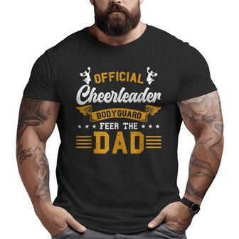 Cheer Dad Fathers Day Official Cheerleader Bodyguard Big and Tall Men T-shirt | Mazezy