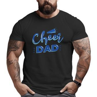 Cheer Dad Proud Cheerleader Father Cheer Parent Big and Tall Men T-shirt | Mazezy AU