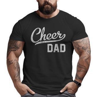 Cheer Dad Proud Cheerleading Dad For Men Dad Grandpa Big and Tall Men T-shirt | Mazezy