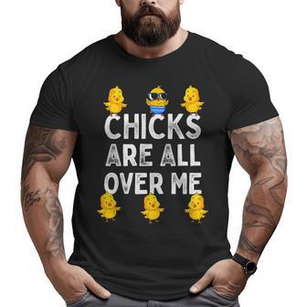 Chicks Are All Over Me Easter Baby Chicken Kids Boys Big and Tall Men T-shirt | Mazezy