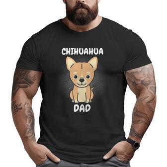 Chihuahua Dad Papa Daddy Pa Father Father's Day Dog Lover Big and Tall Men T-shirt | Mazezy