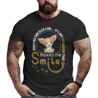 Chihuahua It's My Chihuahua That Makes Me Smile Big and Tall Men T-shirt | Mazezy