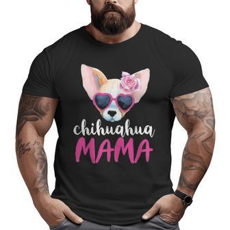 Chihuahua Mama For Women Chihuahua Mom Big and Tall Men T-shirt | Mazezy UK