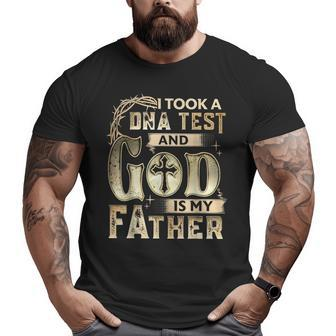 Christian I Took A Dna Test And God Is My Father Gospel Pray Big and Tall Men T-shirt | Mazezy