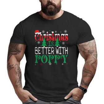 Christmas Christmas Is Better With My Poppy Big and Tall Men T-shirt | Mazezy