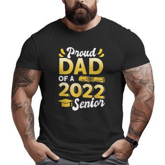 Class Of 2022 Proud Dad Of A 2022 Senior School Graduation Big and Tall Men T-shirt | Mazezy