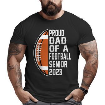Class Of 2023 Graduate Proud Dad Of A Football 2023 Senior Big and Tall Men T-shirt | Mazezy DE