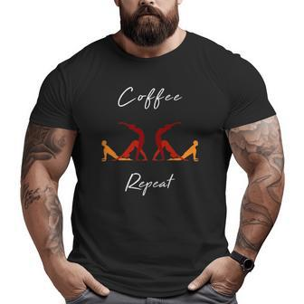 Coffee Yoga Repeat Workout Fitness Big and Tall Men T-shirt | Mazezy