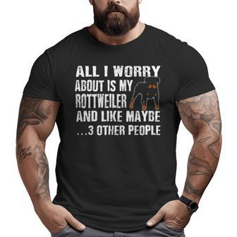 Comical Rottweiler All I Worry About Big and Tall Men T-shirt | Mazezy AU