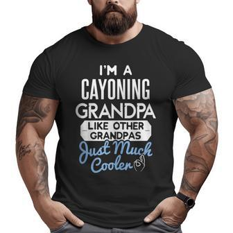 Cool Fathers Day Cayoning Grandpa Big and Tall Men T-shirt | Mazezy
