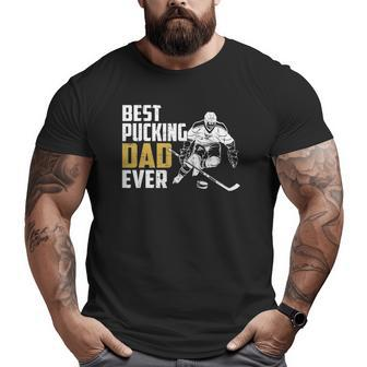 Cool Hockey Dad Fathers Day Pucking Dad Ever Big and Tall Men T-shirt | Mazezy