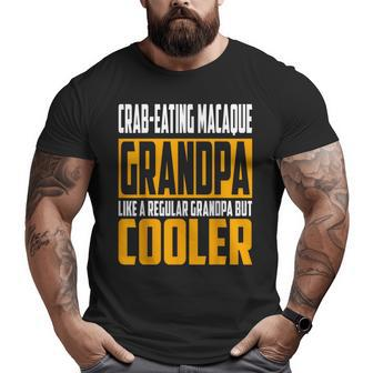 Crab-Eating Macaque Grandpa Like A Grandpa But Cooler Big and Tall Men T-shirt | Mazezy