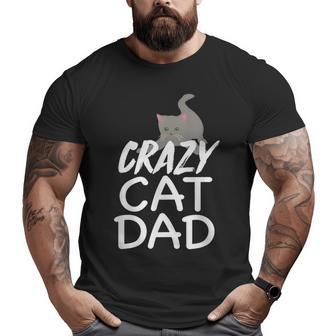 Crazy Cat Dad Father's Day Kitten Dads Big and Tall Men T-shirt | Mazezy