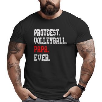 Custom Volleyball Papabest Papa Ever Big and Tall Men T-shirt | Mazezy