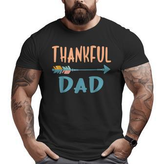 Cute Arrow Thankful Dad Thanksgiving Day Big and Tall Men T-shirt | Mazezy