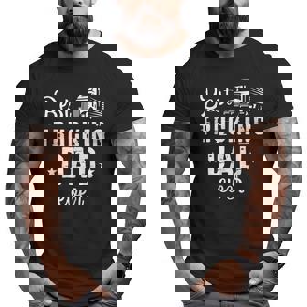 Cute Best Trucking Dad Ever Trucker Truck Drivers Big and Tall Men T-shirt | Mazezy