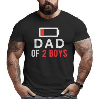 Dad Of 2 Boys Battery Low From Son Fathers Day Big and Tall Men T-shirt | Mazezy