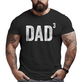 Dad Of 3 Father's Day Father Of Two Kids Big and Tall Men T-shirt | Mazezy
