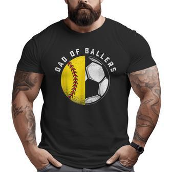 Dad Of Ballers Father Son Softball Soccer Player Coach Big and Tall Men T-shirt | Mazezy