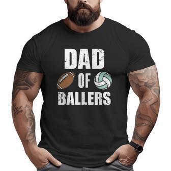 Dad Of Ballers Football Volleyball Dad Big and Tall Men T-shirt | Mazezy