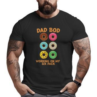 Dad Bod Working On My Six Pack Donut Father's Day Big and Tall Men T-shirt | Mazezy