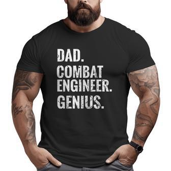 Dad Combat Engineer Genius Combat Engineering Big and Tall Men T-shirt | Mazezy